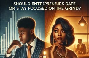 Love or Legacy: Should Black Men Date or Stay Focused on the Grind?