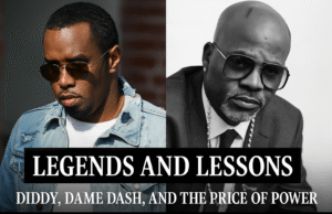 Legends and Lessons: Diddy, Dame Dash, and the Price of Power